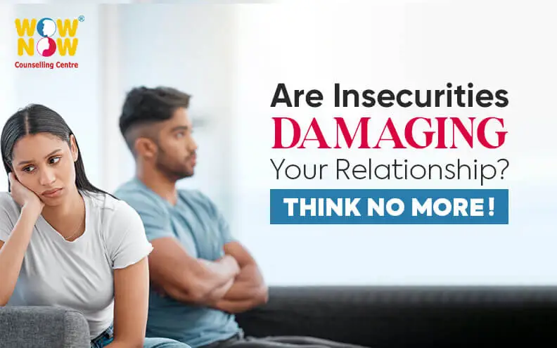 Are Insecurities Damaging your Relationship? Think no more!