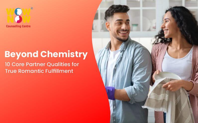 Beyond Chemistry: 10 Core Partner Qualities for True Romantic Fulfillment