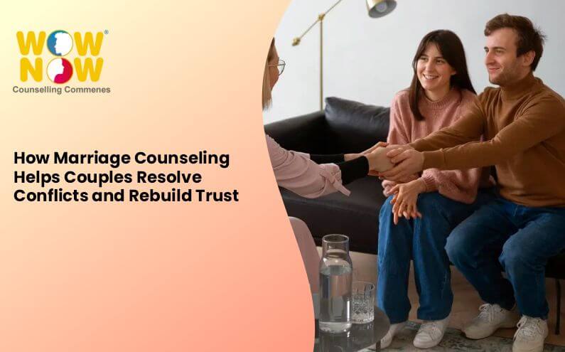 Marriage Counseling Resolve Conflicts and Rebuild Trust